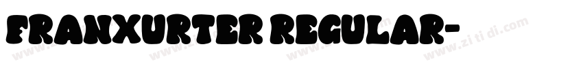 Franxurter Regular字体转换